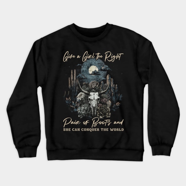 Give A Girl The Right Pair Of Boots & She Can Conquer The World Skull Flowers Graphic Crewneck Sweatshirt by Chocolate Candies